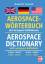 Aerospace-Wörterbuch: mit Aerospace-Definitionen Deutsch-Englisch / Englisch-Deutsch: Mit Aerospace-Definitionen Dt.-Engl. /Engl.-Dt. - Cescotti, Roderich
