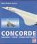 Concorde : Geschichte, Technik, Triumph und Tragödie. - Becker, Hans-Jürgen
