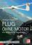 Flug ohne Motor: Ein Lehrbuch für Segelflieger - Winfried Kassera