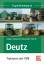 Deutz - Traktoren seit 1978 - Hummel, Jürgen; Oertle, Alexander