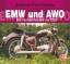 EMW und AWO - Die Viertaktmodelle der DDR R12 * R75 * R35 Simson 425 S Awo 425 - Rönicke, Frank