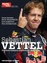 Sebastian Vettel - Vom Kart-Champion zum Formel 1-Weltmeister. Sonderangebot! - Michael Schmidt