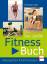 Das große Fitnessbuch: Beweglichkeit . Kraft . Ausdauer Mängelexemplar