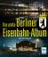 Das große Berliner Eisenbahn-Album - Gottwaldt, Alfred B.