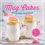 Mug Cakes - Im Becher gebacken - blitzschnell serviert. Schnelle Kuchen für Mikrowelle und Backofen - Engels, Nina