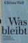 Was bleibt. Erzählung. Frankfurt: Luchterhand, 1990. 107 Seiten. Pappband (gebunden) mit Schutzumschlag. - Wolf, Christa