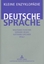 Kleine Enzyklopädie ¿ Deutsche Sprache - Wolfgang Fleischer