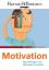 Motivation : was Manager und Mitarbeiter antreibt. [Autoren: David H. Burnham. Red.: Cornelia Geißler ...], Harvard Businessmanager - Harvard Businessmanager