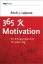 365 x Motivation: Ihr Erfolgsprogramm für jeden Tag - Lejeune, Erich J