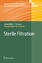 Sterile Filtration - Mitarbeit: Jornitz, M.W. Levy, R.V. Madsen, R.E. Meltzer, T.H. Herausgegeben von Jornitz, Maik W. Reif, O.W.