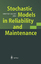 Stochastic Models in Reliability and Maintenance - Herausgegeben:Osaki, Shunji