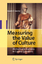 Measuring the Value of Culture / Methods and Examples in Cultural Economics / Jeanette D. Snowball / Taschenbuch / Paperback / xi / Englisch / 2010 / Springer-Verlag GmbH / EAN 9783642093777 - Snowball, Jeanette D.