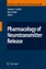 Pharmacology of Neurotransmitter Release - Herausgegeben:Südhof, Thomas C.; Starke, Klaus