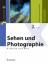 Sehen und Photographie: Ästhetik und Bild (X.media.press) - Schnelle-Schneyder, Marlene