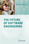 The Future of Software Engineering - Herausgegeben:Nanz, Sebastian