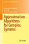 Approximation Algorithms for Complex Systems - Georgoulis, Emmanuil H. Iske, Armin Levesley, Jeremy