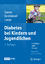 Diabetes bei Kindern und Jugendlichen - Grundlagen - Klinik - Therapie - Danne, Thomas; Kordonouri, Olga; Lange, Karin