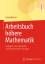 Arbeitsbuch höhere Mathematik - Aufgaben mit vollständig durchgerechneten Lösungen - Hoever, Georg