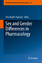 Sex and Gender Differences in Pharmacology - Herausgegeben:Regitz-Zagrosek, Vera
