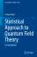 Statistical Approach to Quantum Field Theory - Wipf, Andreas