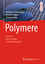 Polymere: Synthese, Eigenschaften und Anwendungen | Mit e. Vorw. v. Rolf Mülhaupt | Sebastian Koltzenburg (u. a.) | Buch | XII | Deutsch | 2013 | Springer, Berlin | EAN 9783642347726 - Koltzenburg, Sebastian