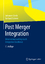 Post Merger Integration - Unternehmenserfolg durch Integration Excellence - Gerds, Johannes; Schewe, Gerhard