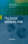 The Social Semantic Web - Breslin, John G;Passant, Alexandre;Decker, Stefan