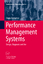 Contributions to Management Science: Performance Management Systems - Design, Diagnosis and Use - Demartini, Chiara