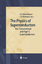 The Physics of Superconductors - Bennemann, Karl-Heinz Ketterson, John B.