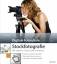 Stockfotografie - Wie Sie mit eigenen Fotos Geld verdienen - Spona, Helma
