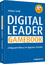 Digital Leader Gamebook - Erfolgreich führen im digitalen Zeitalter - Groß, Michael