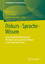 Interdisziplinäre Diskursforschung: Diskurs - Sprache - Wissen - Interdisziplinäre Beiträge zum Verhältnis von Sprache und Wissen in der Diskursforschung - Viehöver, Willy (Hrsg.) / Keller, Reiner (Hrsg.) / Schneider, Werner (Hrsg.)
