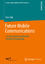 Advanced Studies Mobile Research Center Bremen: Future Mobile Communications - LTE Optimization and Mobile Network Virtualization - Zaki, Yasir