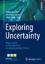 Exploring Uncertainty - Ungewissheit und Unsicherheit im interdisziplinären Diskurs - Jeschke, Sabina; Jakobs, Eva-Maria; Dröge, Alicia