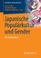 Japanische Populärkultur und Gender - Ein Studienbuch - Mae, Michiko; Scherer, Elisabeth; Hülsmann, Katharina
