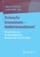 Technische Innovationen - Medieninnovationen? - Herausforderungen für Kommunikatoren, Konzepte und Nutzerforschung - Hooffacker, Gabriele; Wolf, Cornelia