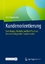 Kundenorientierung - Grundlagen, Modelle und Best Practices für eine erfolgreiche Transformation - Staudacher, Jörg