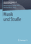 Musik und Straße - Ahlers, Michael; Lücke, Martin; Rauch, Matthias