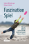 Faszination Spiel - Wie wir spielend zu Gesundheit, Glück und innerer Balance finden - Weinberger, Sabine; Lindner, Helga