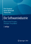 Die Softwareindustrie - Ökonomische Prinzipien, Strategien, Perspektiven - Buxmann, Peter; Diefenbach, Heiner; Hess, Thomas