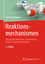 Reaktionsmechanismen - Organische Reaktionen, Stereochemie, Moderne Synthesemethoden - Brückner, Reinhard