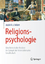 Religionspsychologie / Eine historische Analyse im Spiegel der Internationalen Gesellschaft / Jacob A. van Belzen / Taschenbuch / Paperback / xi / Deutsch / 2015 / Springer-Verlag GmbH - Belzen, Jacob A. van