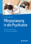 Pflegeplanung in der Psychiatrie - Eine Praxisanleitung mit Formulierungshilfen - Ulatowski, Heike