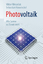 Photovoltaik - Wie Sonne zu Strom wird - Wesselak, Viktor; Voswinckel, Sebastian