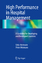 High Performance in Hospital Management / A Guideline for Developing and Developed Countries / Peter Weimann (u. a.) / Buch / HC runder Rücken kaschiert / XIX / Englisch / 2017 / Springer Berlin - Weimann, Peter