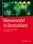 Klimawandel in Deutschland - Entwicklung, Folgen, Risiken und Perspektiven - Brasseur, Guy P.; Jacob, Daniela; Schuck-Zöller, Susanne