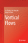 Vortical Flows - Wu, Jie-Zhi, Hui-Yang Ma  und Ming-De Zhou