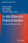 In-situ Materials Characterization - Herausgegeben:Graafsma, Heinz; Ziegler, Alexander; Frenken, Joost W.M.; Zhang, Xiao Feng