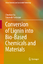 Conversion of Lignin into Bio-Based Chemicals and Materials - Xu, Chunbao und Fatemeh Ferdosian