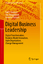 Digital Business Leadership / Digital Transformation, Business Model Innovation, Agile Organization, Change Management / Ralf T. Kreutzer (u. a.) / Buch / Management for Professionals / xii / Englisch - Kreutzer, Ralf T.
